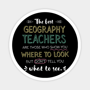 The best Geography Teachers Appreciation Gifts - Quote Show you where to look Magnet